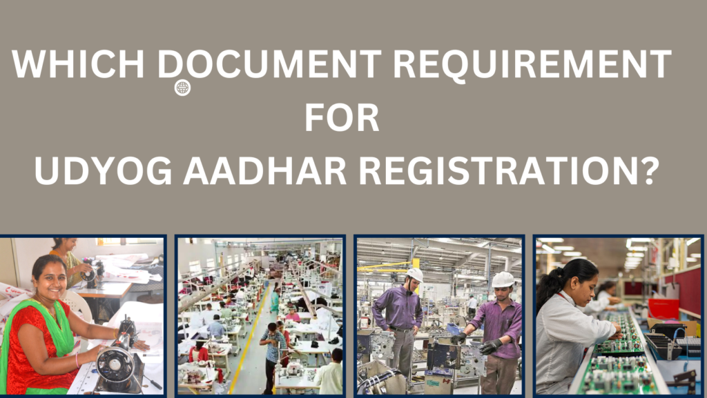 Requirement For Udyog Aadhaar Registration