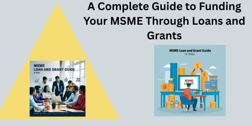 MSME Loan and Grant Guide in India