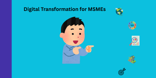 Digital Transformation for MSMEs